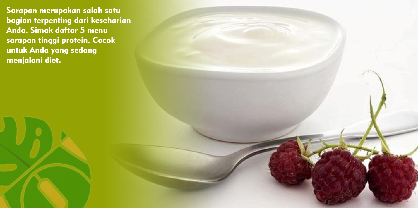 Ini Dia 5 Menu Sarapan Tinggi Protein, Cocok Untuk Diet